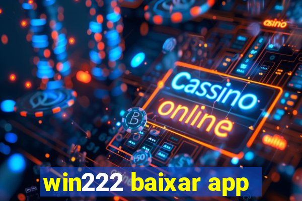 win222 baixar app